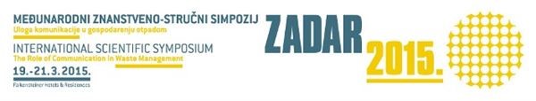 Međunarodni znanstveno-stručni simpozij ''Uloga komunikacije u gospodarenju otpadom Zadar 2015.''